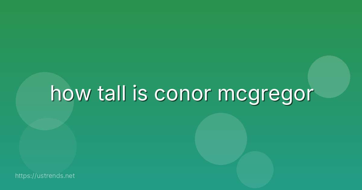 how tall is conor mcgregor
