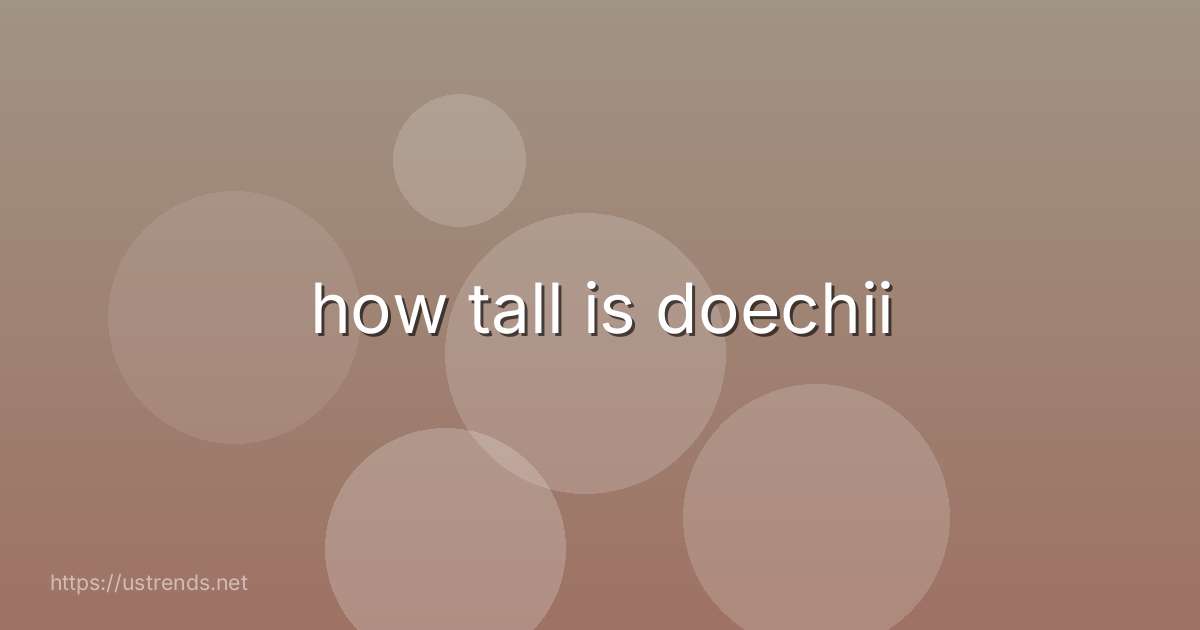 how tall is doechii