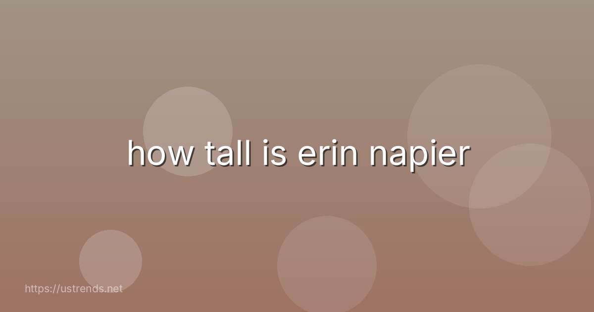 how tall is erin napier