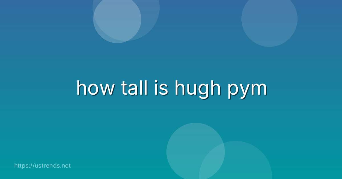how tall is hugh pym