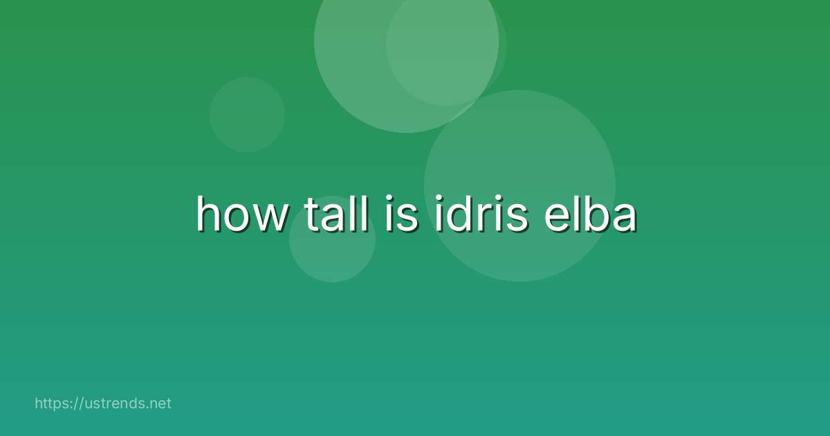 how tall is idris elba