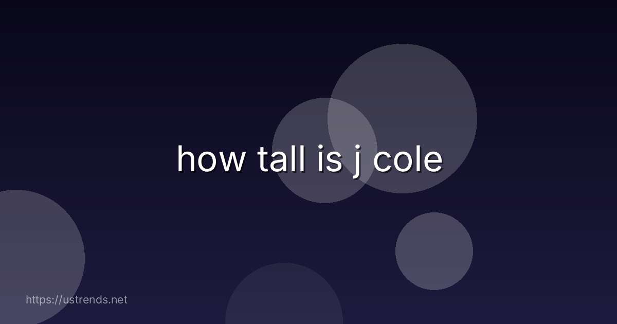 how tall is j cole