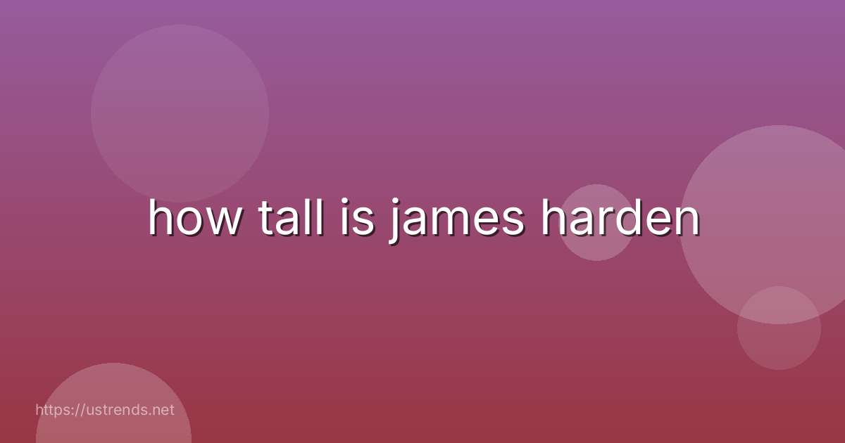 how tall is james harden