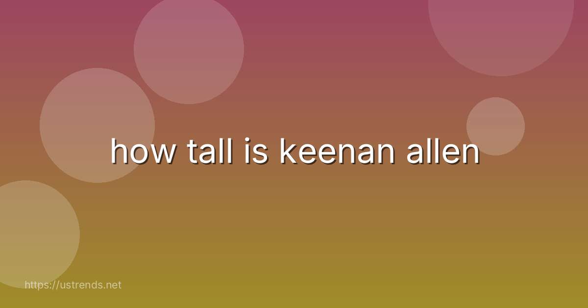 how tall is keenan allen