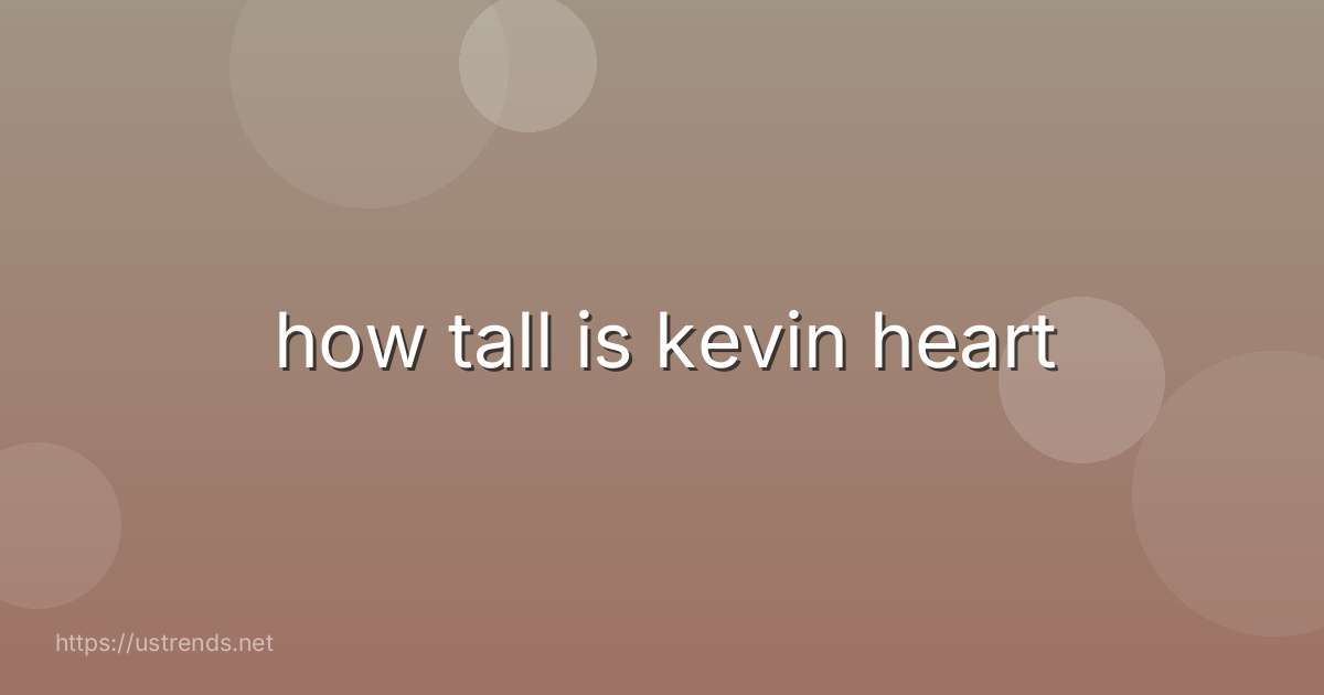 how tall is kevin heart