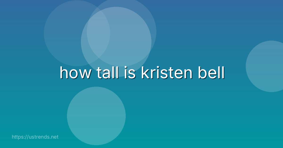 how tall is kristen bell