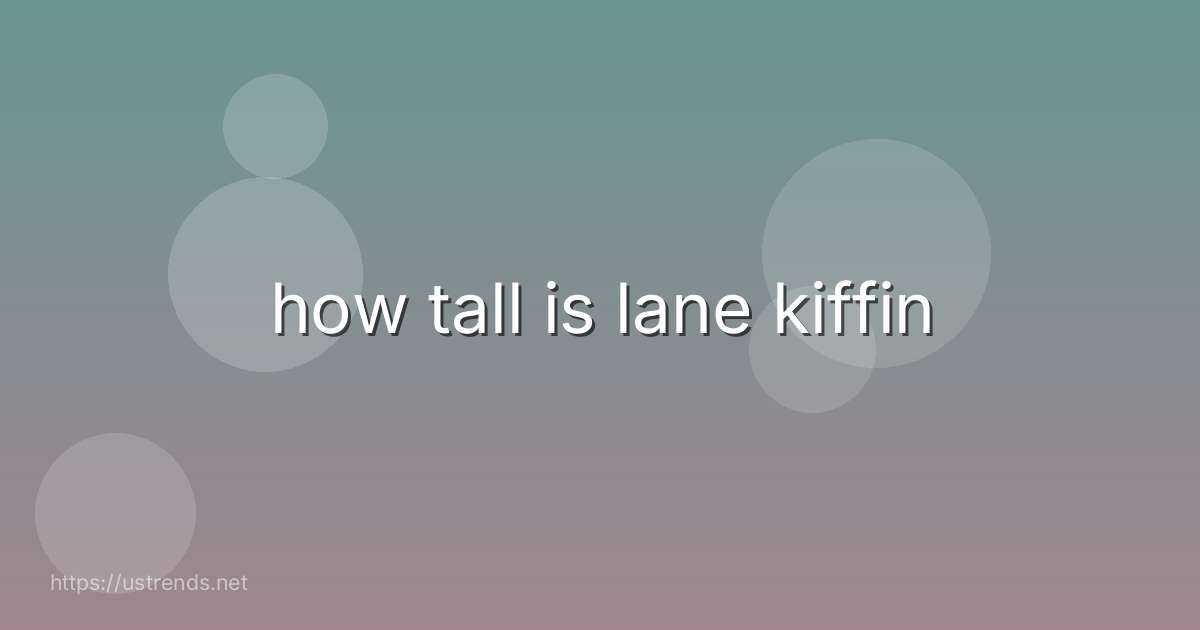 how tall is lane kiffin