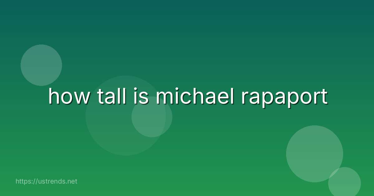 how tall is michael rapaport