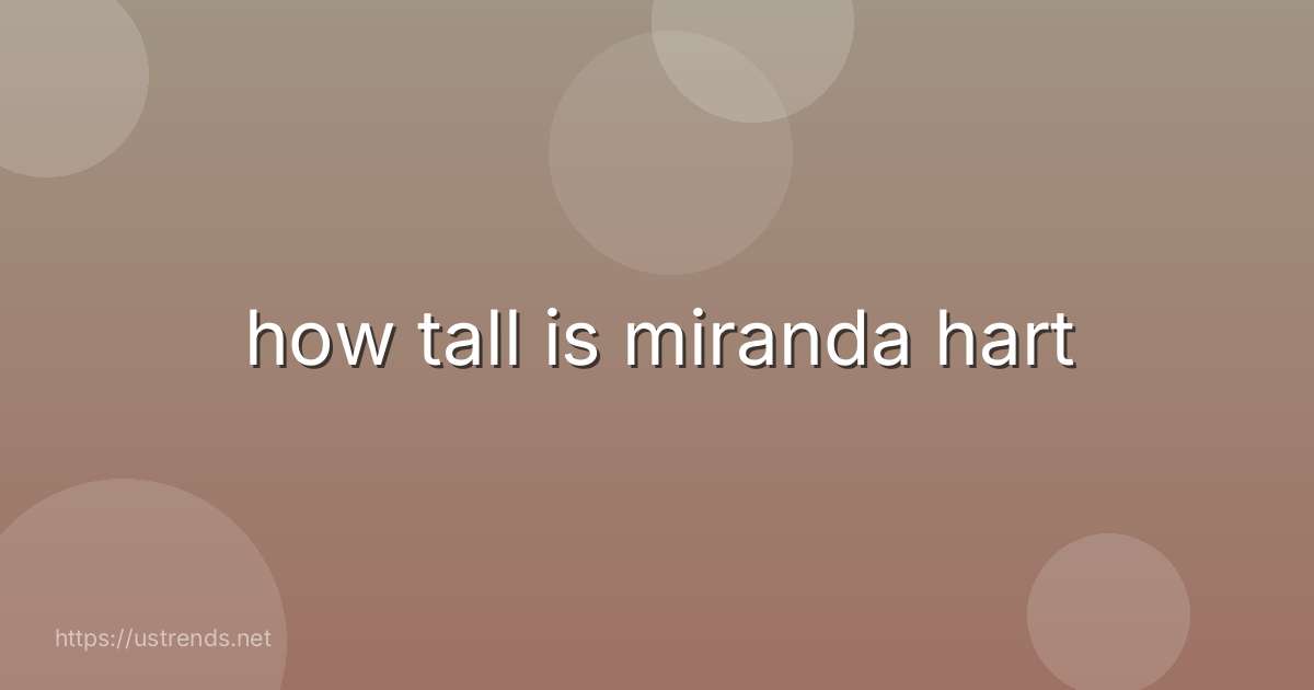 how tall is miranda hart