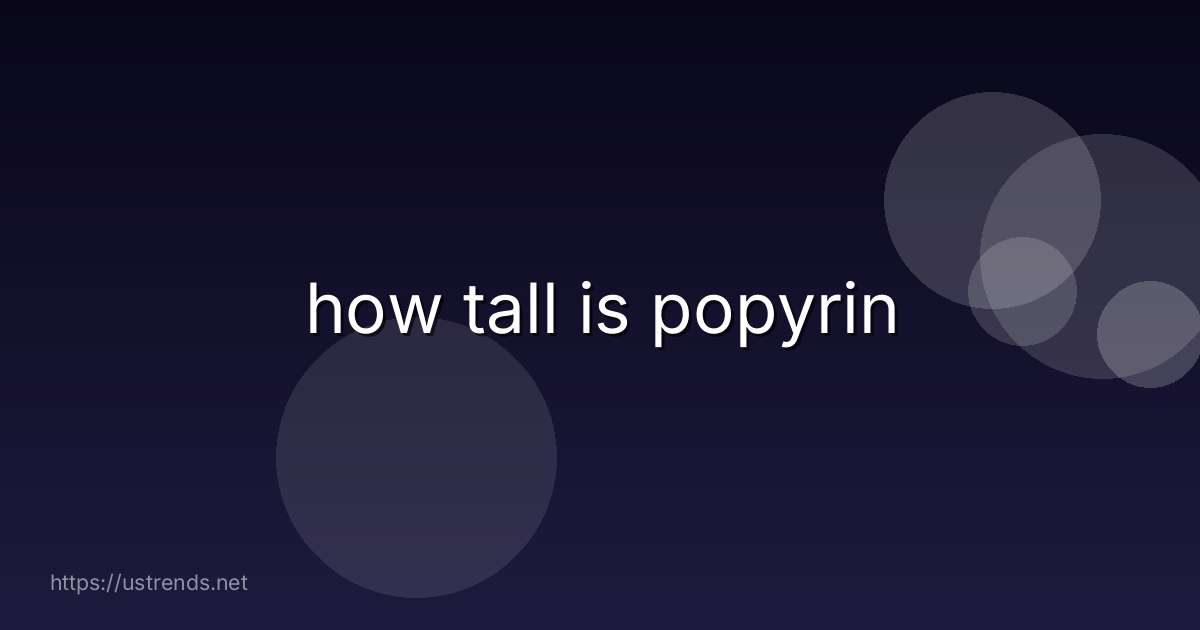 how tall is popyrin