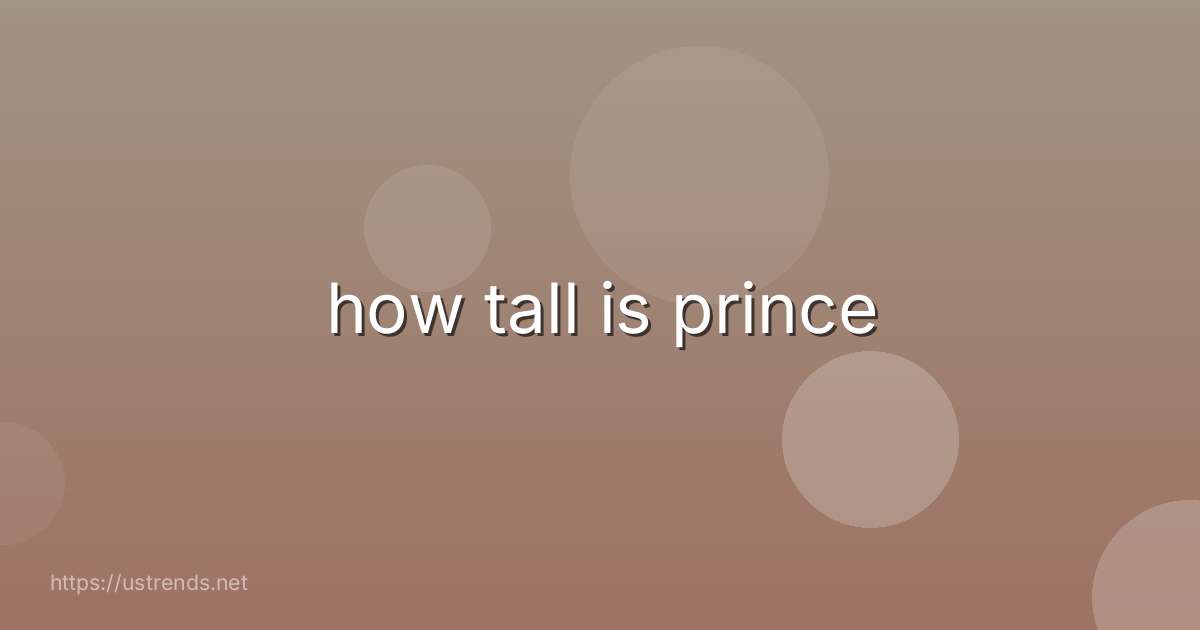 how tall is prince