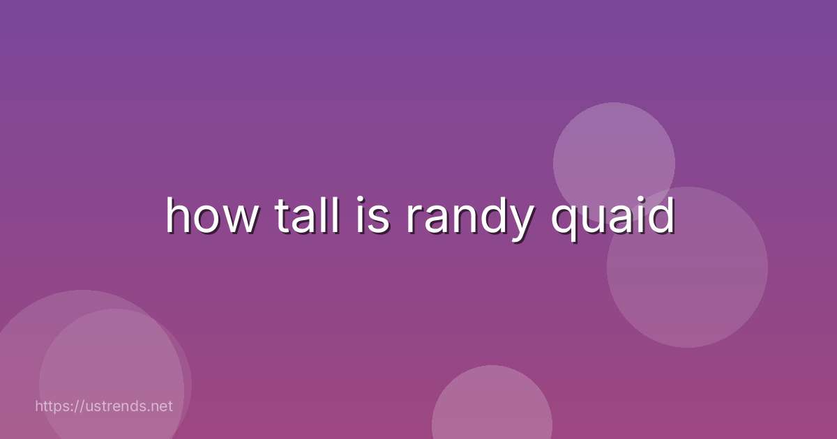 how tall is randy quaid