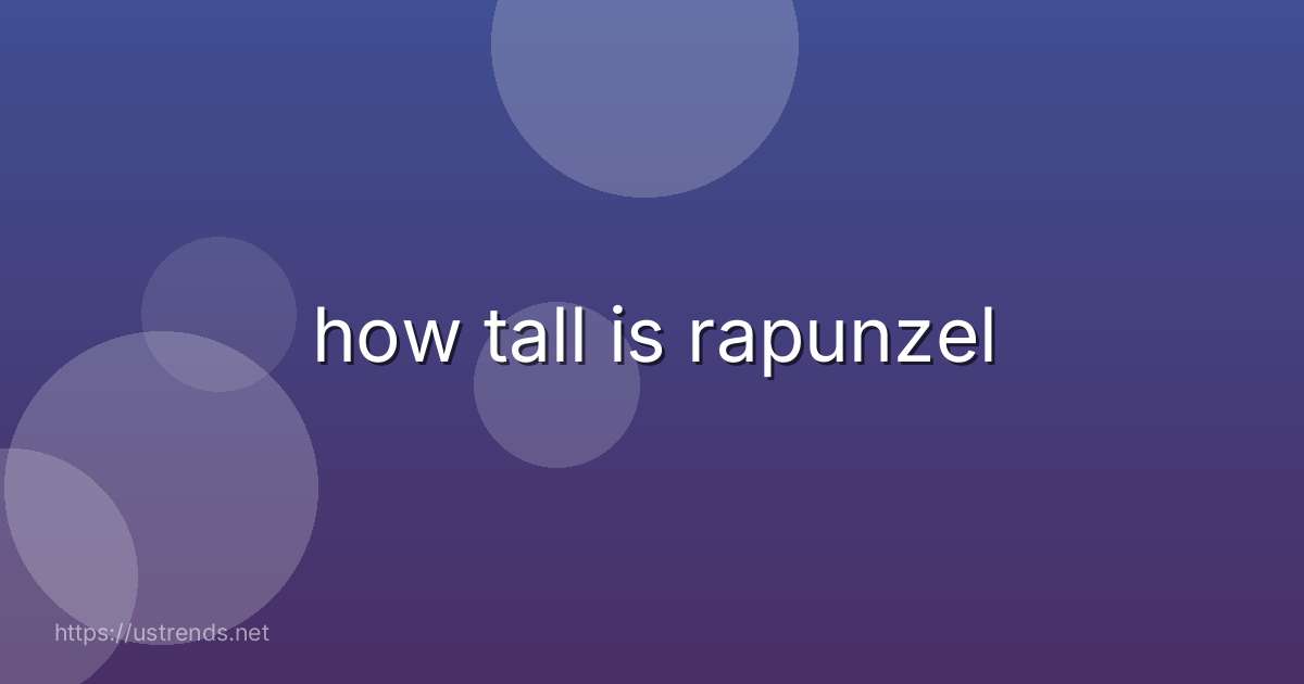 how tall is rapunzel
