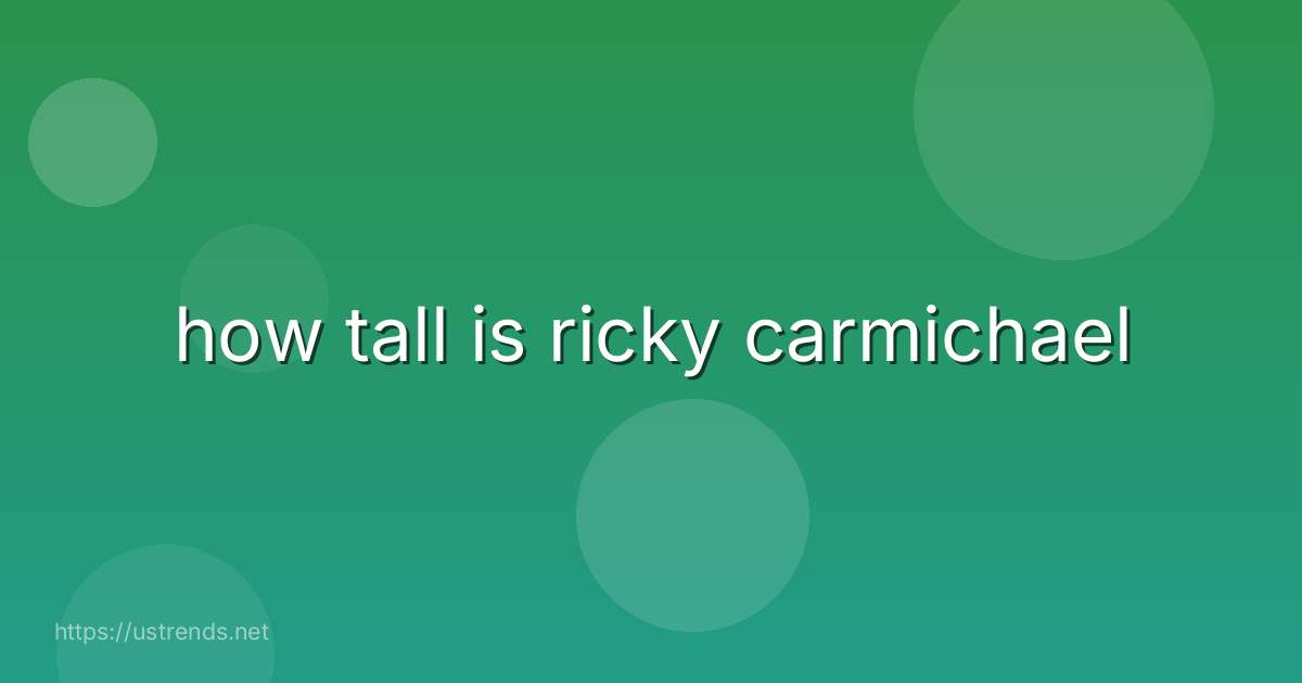 how tall is ricky carmichael