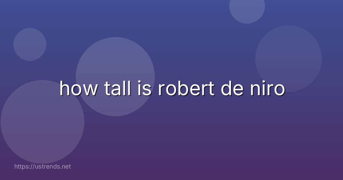 how tall is robert de niro