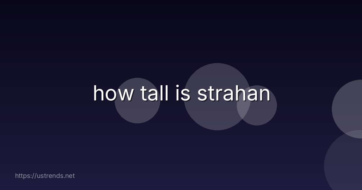 how tall is strahan