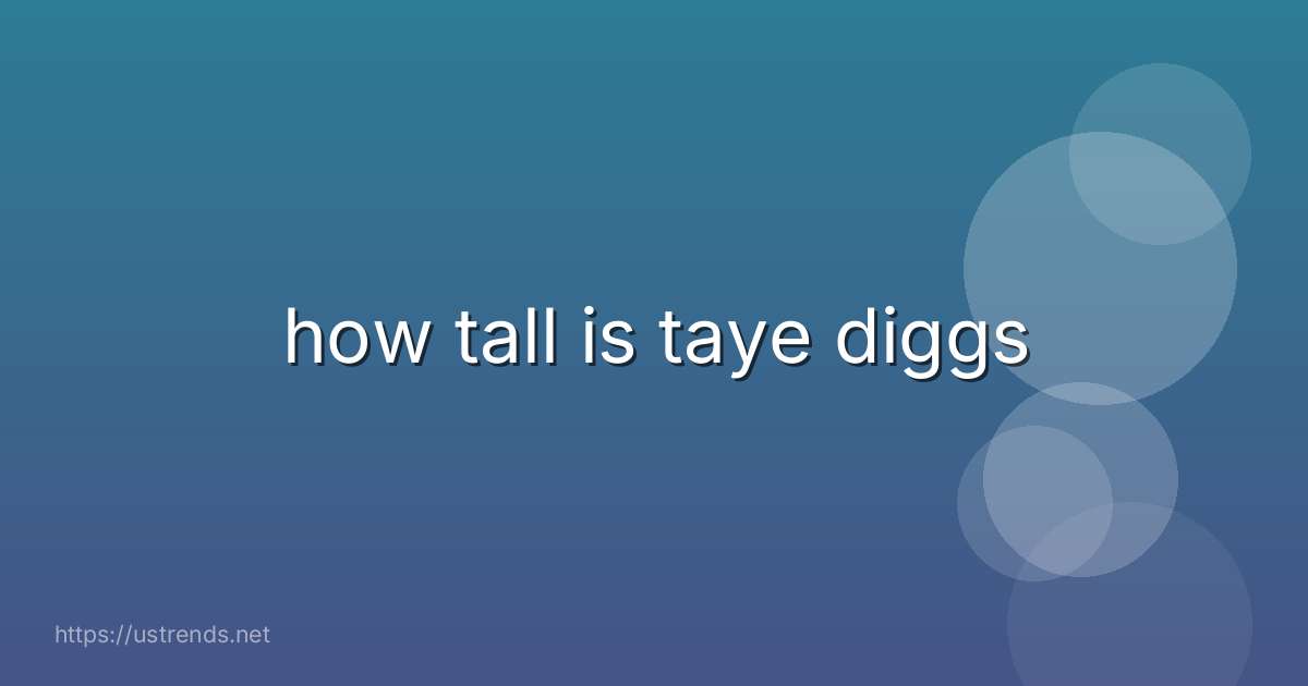 how tall is taye diggs