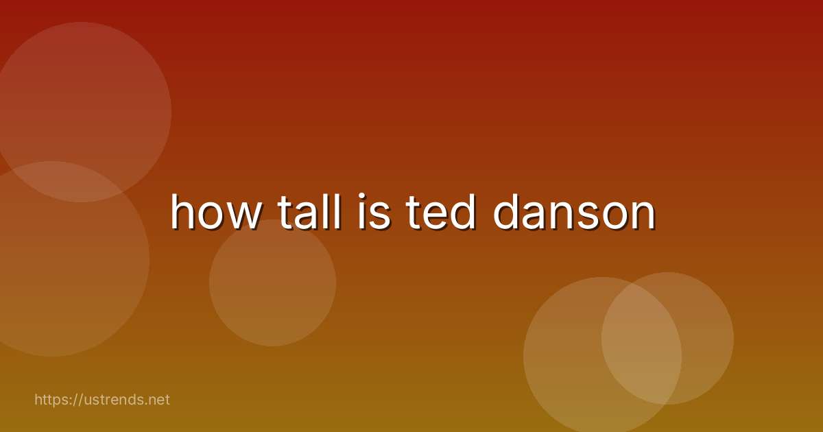 how tall is ted danson