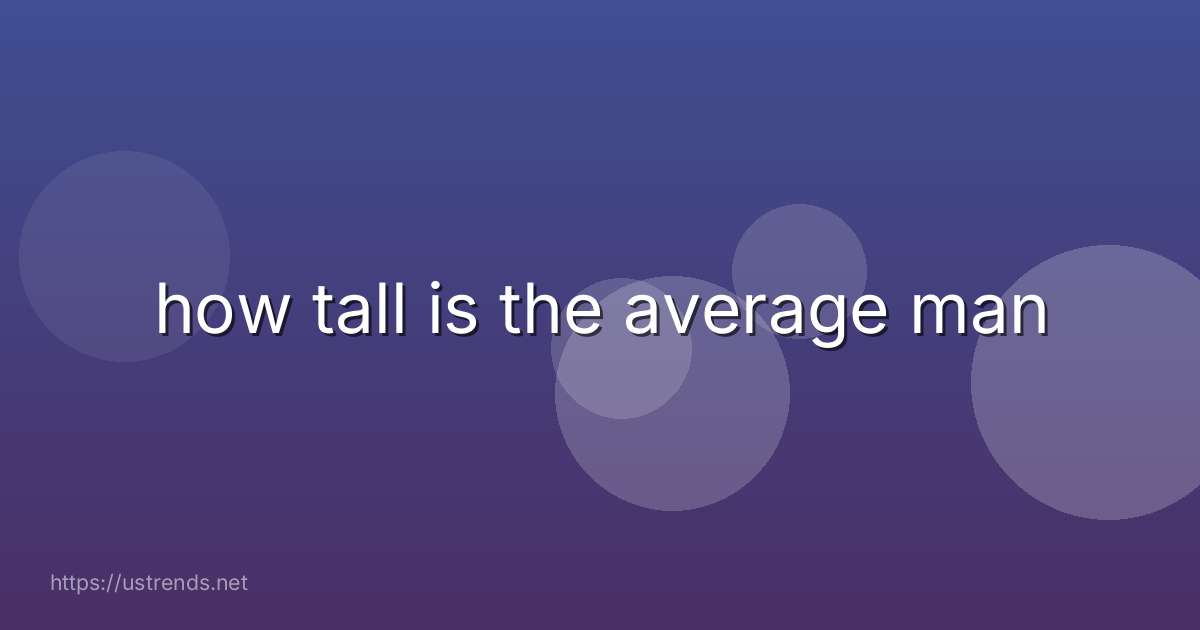 how tall is the average man