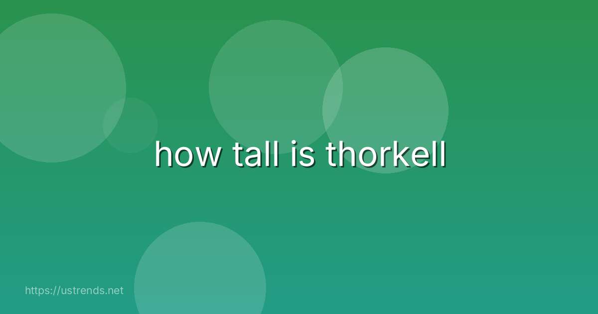 how tall is thorkell