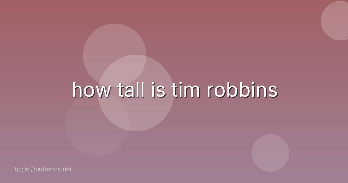 how tall is tim robbins