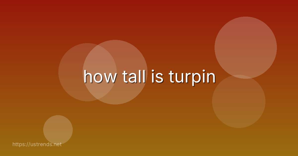 how tall is turpin