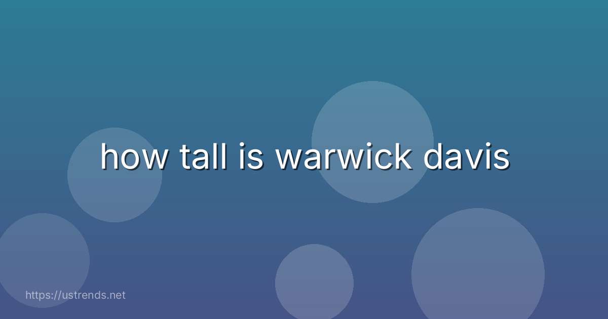 how tall is warwick davis