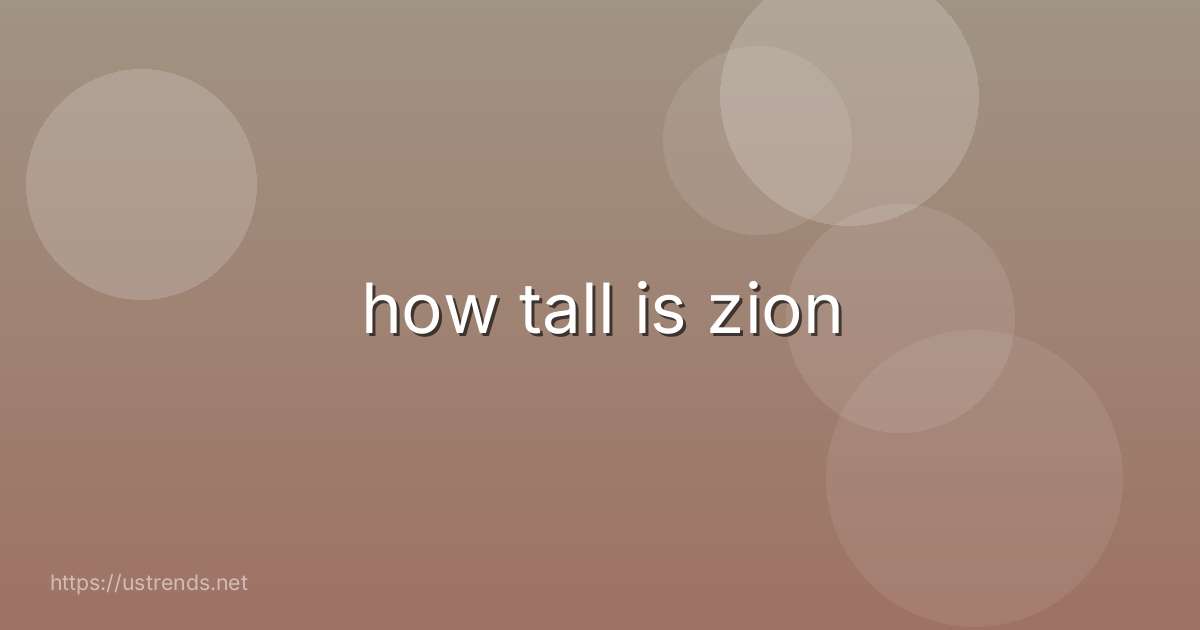 how tall is zion