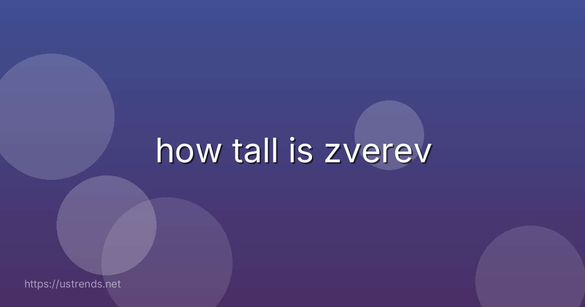 how tall is zverev