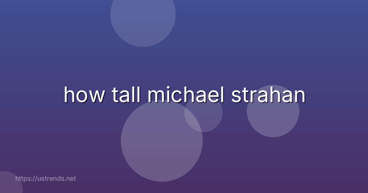 how tall michael strahan