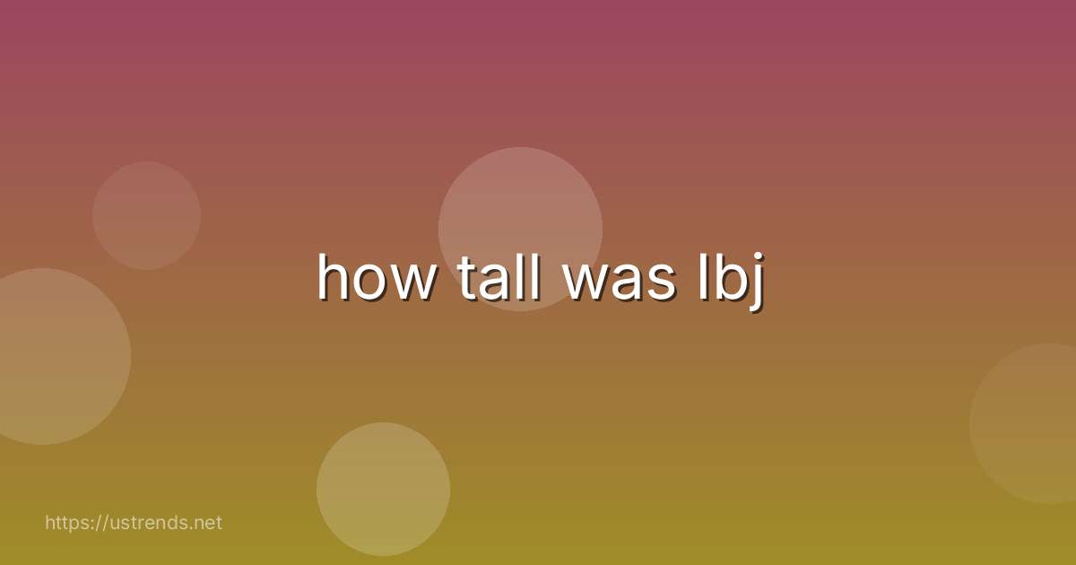 how tall was Ibj