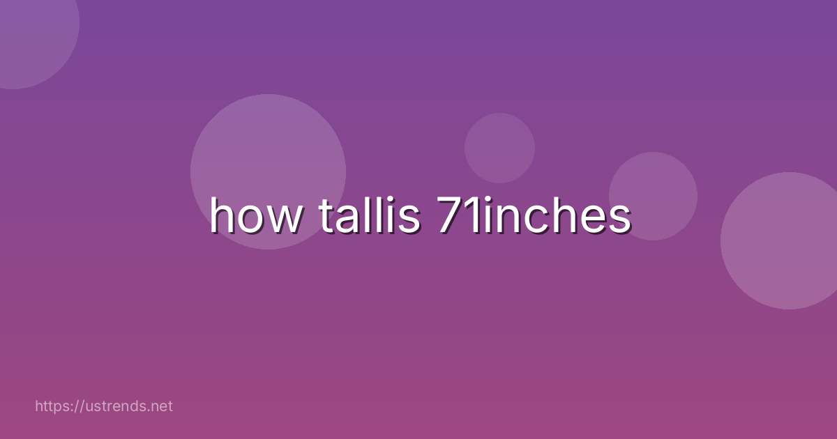 how tallis 71inches
