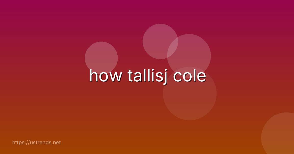 how tallisj cole