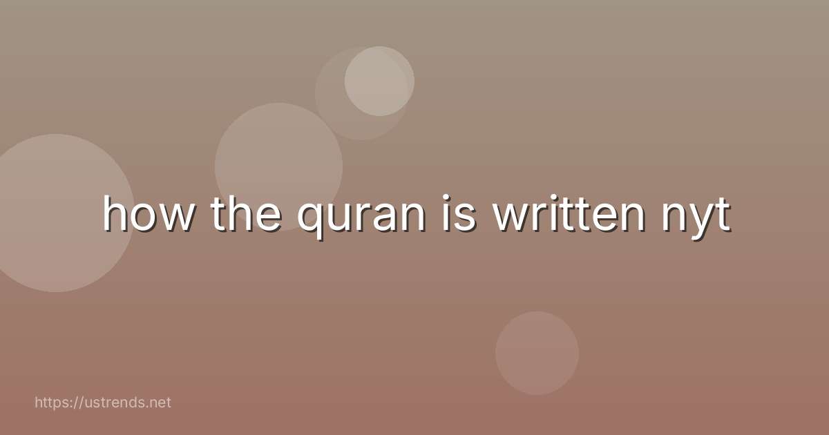 how the quran is written nyt