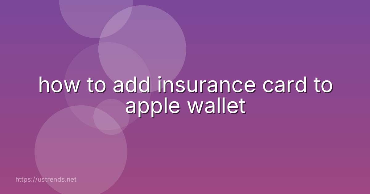 how to add insurance card to apple wallet