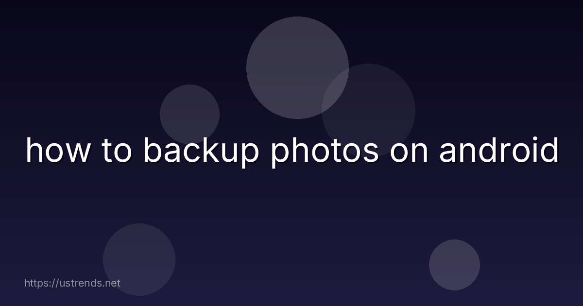 how to backup photos on android