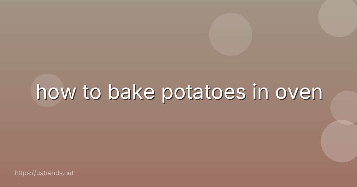 how to bake potatoes in oven