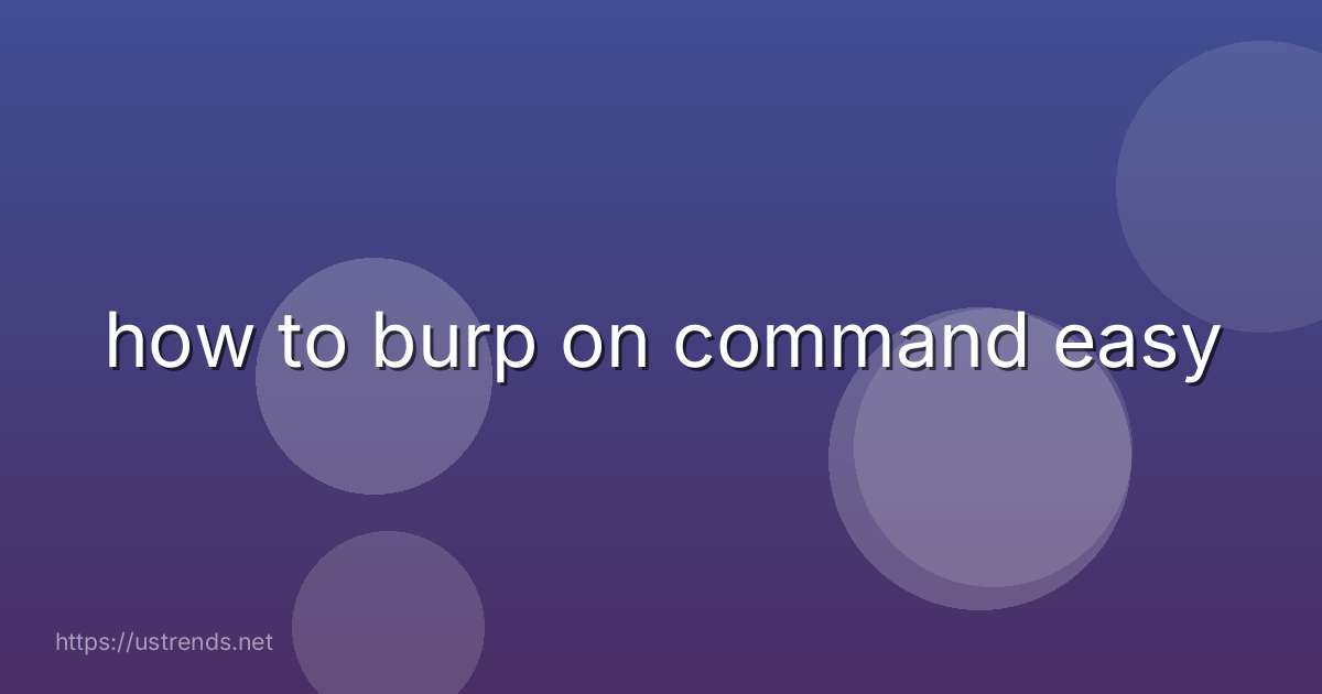 how to burp on command easy