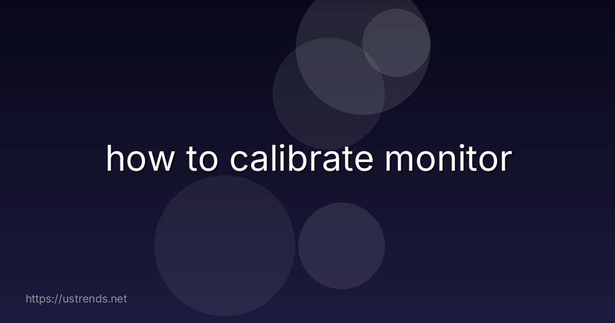 how to calibrate monitor