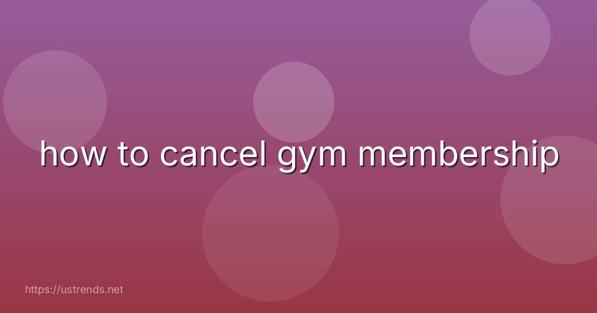 how to cancel gym membership