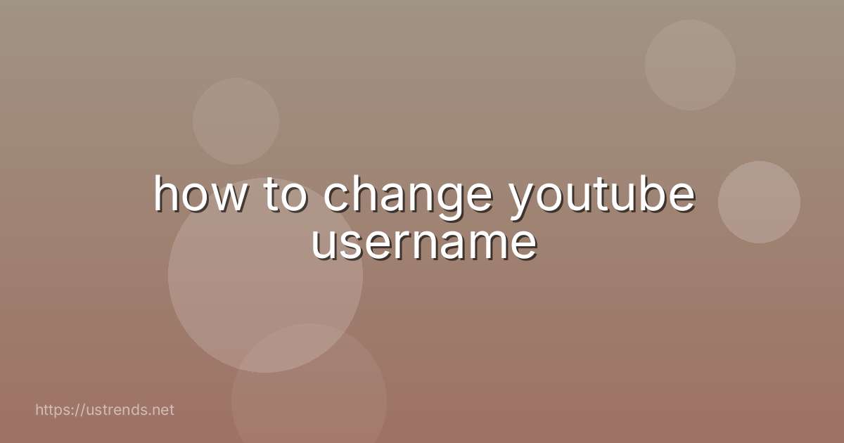 how to change youtube username