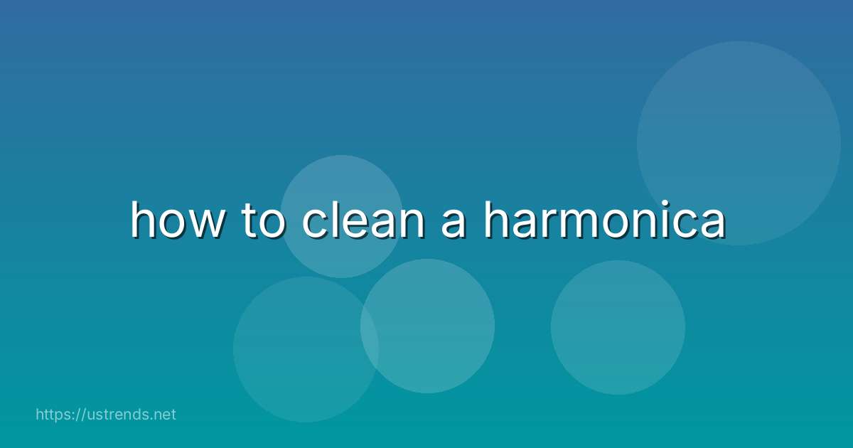 how to clean a harmonica