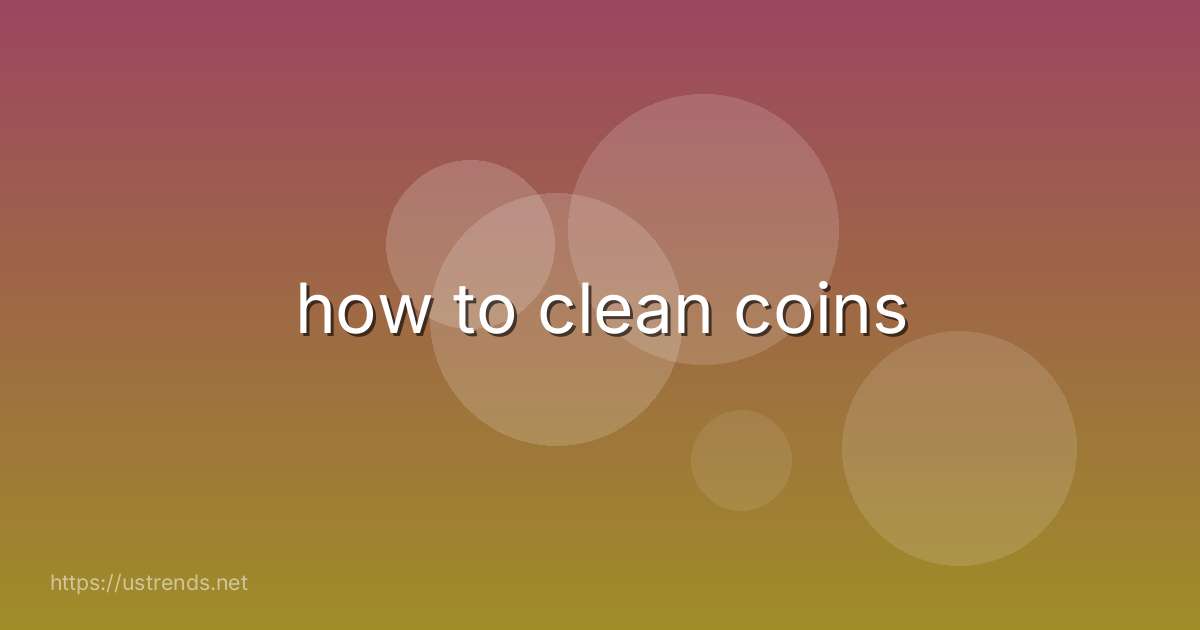 how to clean coins