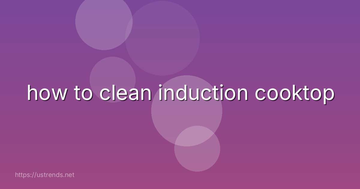 how to clean induction cooktop