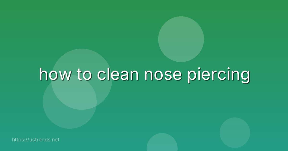 how to clean nose piercing