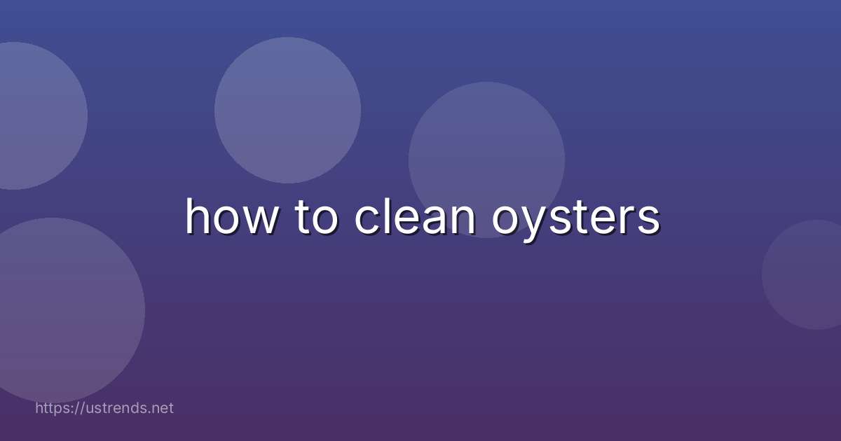 how to clean oysters