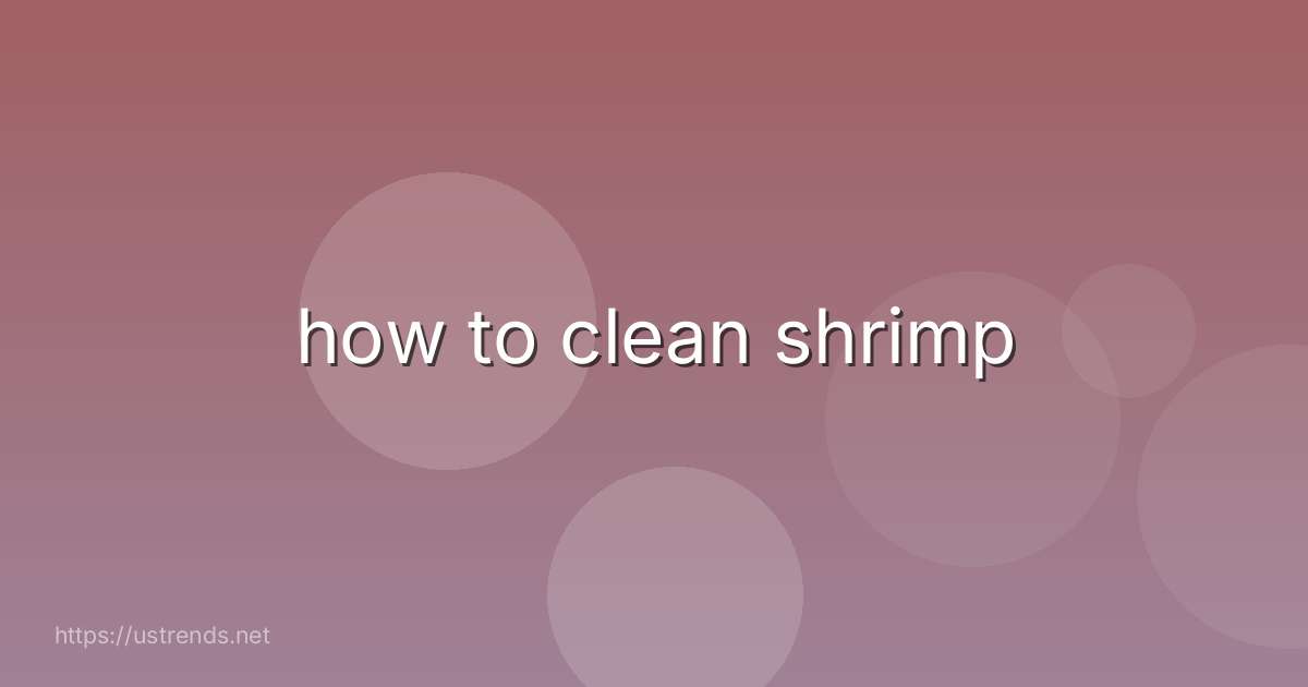 how to clean shrimp