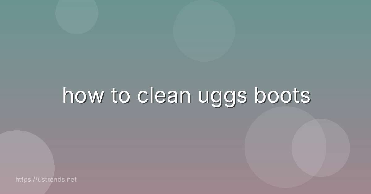 how to clean uggs boots