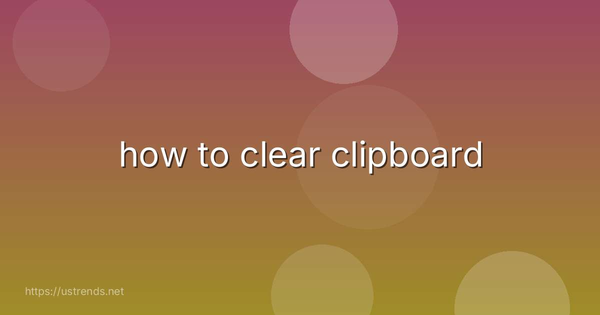 how to clear clipboard
