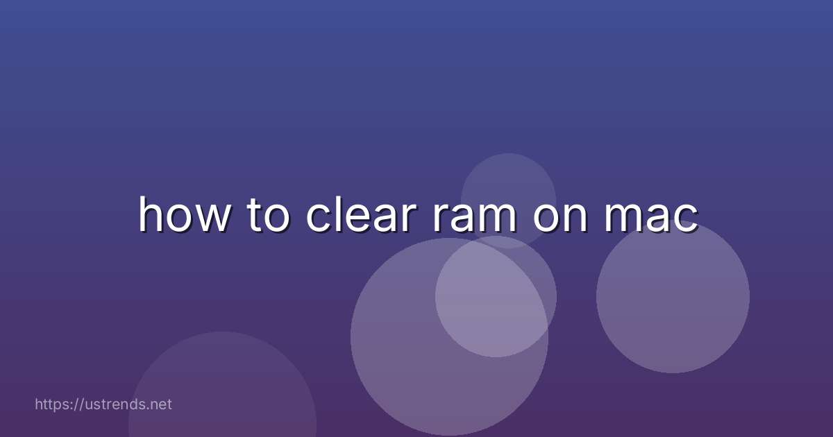 how to clear ram on mac